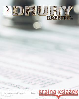 The Drury Gazette: Issue 3, Volume 7 - July / August / September 2012 Drury Gazette Gary Drury 9781083049360 Independently Published