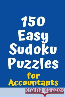 150 Easy Sudoku Puzzles for Accountants Central Puzzle Agency 9781083094223 Independently Published