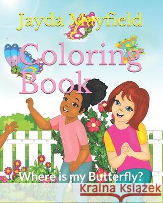 Coloring Book: Where is my Butterfly Jayda Mayfield 9781083097491