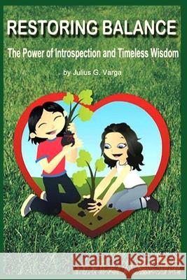 Restoring Balance: The Power of Introspection and Timeless Wisdoms Julius Varga 9781083103420