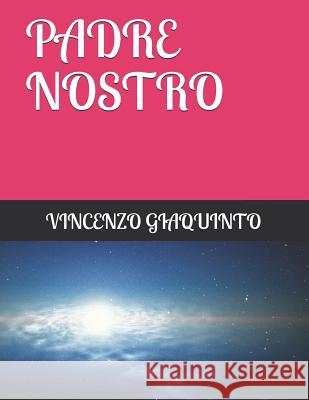 Padre Nostro: che sei nei cieli Vincenzo Giaquinto 9781083193988