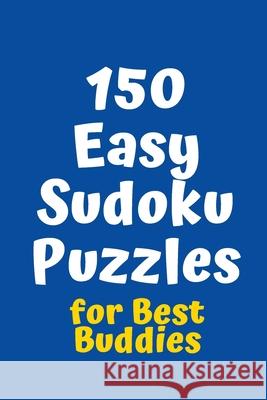 150 Easy Sudoku Puzzles for Best Buddies Central Puzzle Agency 9781084108875