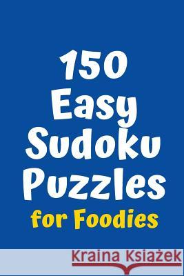 150 Easy Sudoku Puzzles for Foodies Central Puzzle Agency 9781084109056