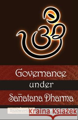 Governance under Sanātana Dharma V. S. SarDesai 9781084113763 Independently Published