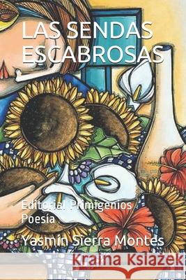 Las Sendas Escabrosas: Editorial Primigenios Poesía Casanova Eao, Eduardo Rene 9781084126503