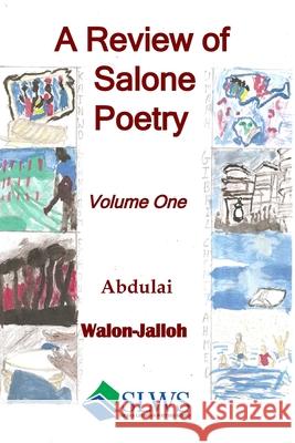 A Review of Salone Poetry: Volume One Abdulai Walon-Jalloh 9781084140622 Independently Published