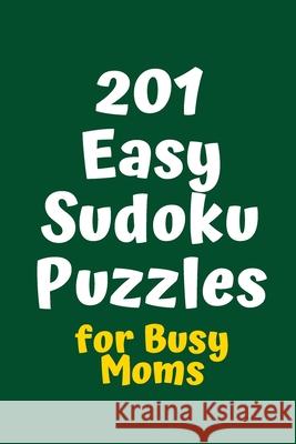 150 Easy Sudoku Puzzles for Busy Moms Central Puzzle Agency 9781084161542