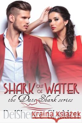 Shark Out Of Water Delsheree Gladden 9781084163584 Independently Published