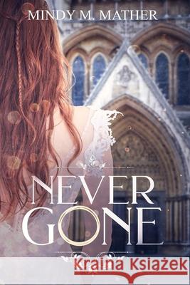 Never Gone Mindy M. Mather 9781084168251