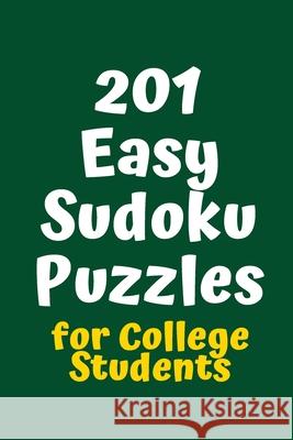 201 Easy Sudoku Puzzles for College Students Central Puzzle Agency 9781084169142