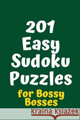 201 Easy Sudoku Puzzles for Bossy Bosses Central Puzzle Agency 9781084175976