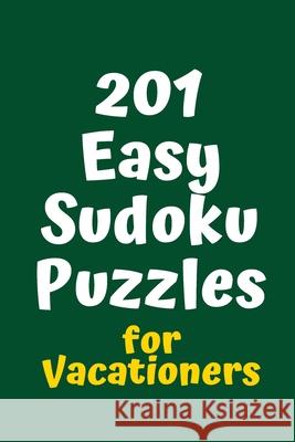 201 Easy Sudoku Puzzles for Vacationers Central Puzzle Agency 9781084176157