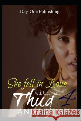 She Fell in Love with a Thug 4 Anjela Day 9781084179301 Independently Published