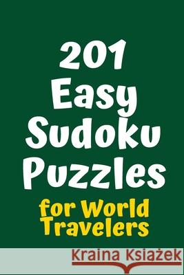 201 Easy Sudoku Puzzles for World Travelers Central Puzzle Agency 9781084180994