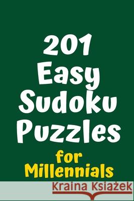 201 Easy Sudoku Puzzles for Millennials Central Puzzle Agency 9781084181113 Independently Published