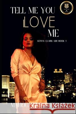 Tell Me You Love Me Mahogany Silverrain 9781084185821 Independently Published