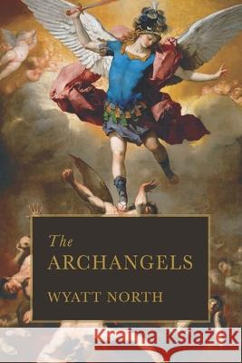 The Archangels Wyatt North 9781084187207