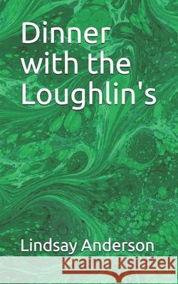 Dinner with the Loughlin's Lindsay Anderson 9781084188952 Independently Published