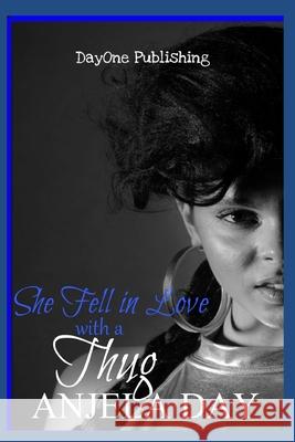 She Fell in Love with a Thug: Deuce & Italy Anjela Day 9781084189911 Independently Published