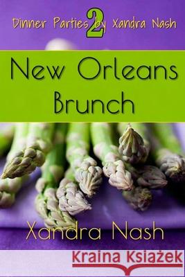 New Orleans Brunch: Authentic New Orleans Menu & Recipes Xandra Nash 9781084193703 Independently Published