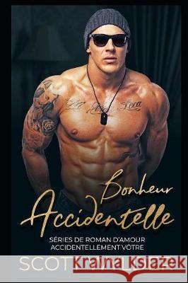 Bonheur accidentelle Scott Wylder 9781084199415 Independently Published