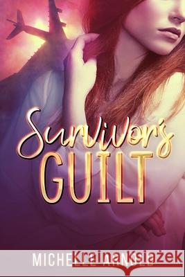 Survivor's Guilt Michelle Arnold 9781085824255 Independently Published