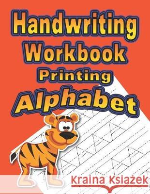 Handwriting Workbook: Printing - Alphabet Wonder Woman Publishing 9781085825030 Independently Published