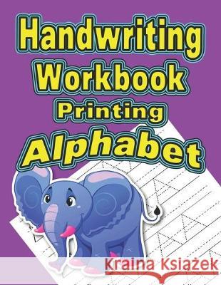 Handwriting Workbook: Printing - Alphabet Wonder Woman Publishing 9781085827317 Independently Published