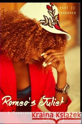 Romeo's Juliet: Book 2: Grounded Devin J 9781085868174