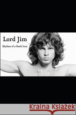 Lord Jim: Mythos of a Rock Icon Allowah Lani 9781085900355