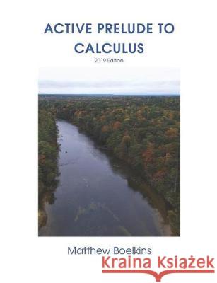 Active Prelude to Calculus Matthew Boelkins 9781085940856 Independently Published