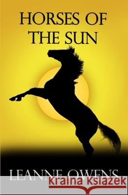 Horses Of The Sun Leanne Owens 9781085943246
