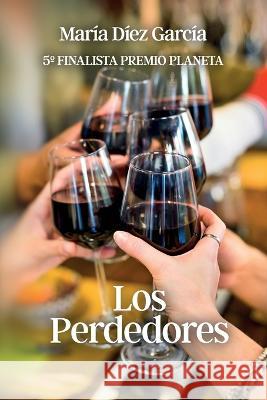 Los Perdedores Maria Diez Garcia   9781085957953 Independently Published