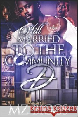 Still Married To The Community D Mz Biggs 9781085985987