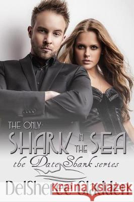 The Only Shark In The Sea Delsheree Gladden 9781085990448 Independently Published