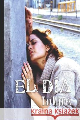El Día Mijares, Tao 9781085992848 Independently Published
