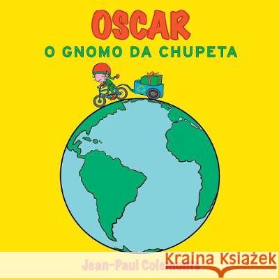 Oscar, o Gnomo da Chupeta Jean-Paul Colemonts 9781085998017 Independently Published