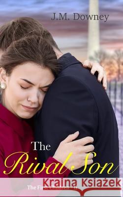 The Rival Son J. M. Downey 9781085998185 Independently Published