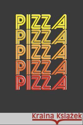 Pizza Pizza Pizza Pizza Pizza: Vintage Italian Food Lover Gift Frozen Cactus Designs 9781086009361 Independently Published