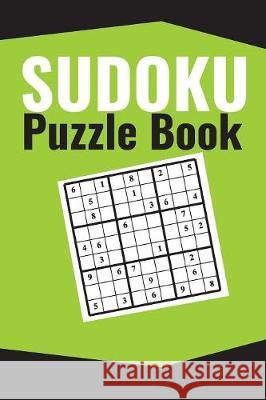 Sudoku Puzzle Book: Best sudoku puzzle to spend time being a sudoku master. Best gift idea for your mom and dad. Leon Velez 9781086018301 Independently Published