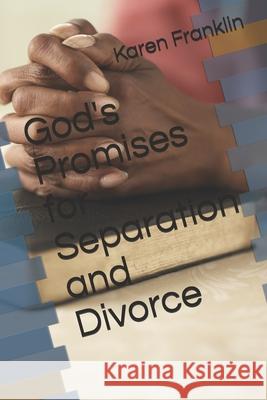 God's Promises for Separation and Divorce Karen Franklin 9781086039122