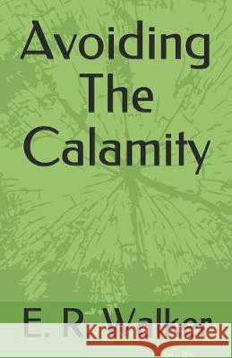 Avoiding The Calamity E. R. Walker 9781086042597 Independently Published