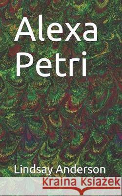 Alexa Petri Lindsay Anderson 9781086043129 Independently Published