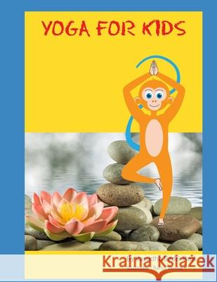 Yoga For Kids: Teach them young Rahul Verma Vasudha Badri-Paul 9781086045017
