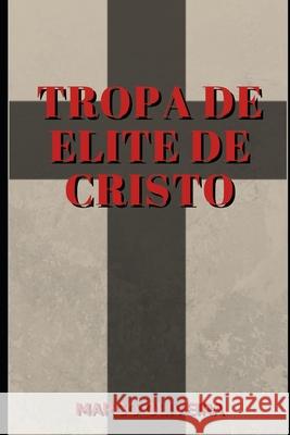 Tropa de Elite de Cristo Marco Oliveira 9781086060065 Independently Published