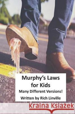 Murphy's Laws for Kids: Many Different Versions! Rich Linville 9781086063639 Independently Published