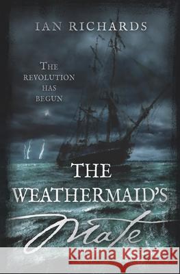 The Weathermaid's Mate Ian Richards 9781086067491 Independently Published