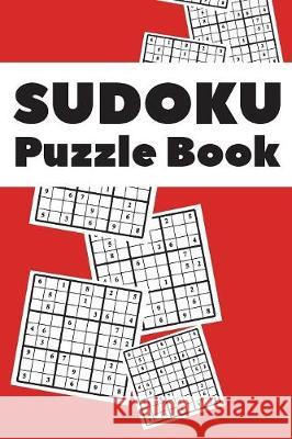 Sudoku Puzzle Book: Best sudoku puzzle to spend time being a sudoku master. Best gift idea for your mom and dad. Leon Velez 9781086068276 Independently Published