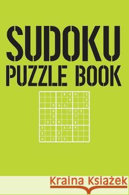 Sudoku Puzzle Book: Best sudoku puzzle to spend time being a sudoku master. Best gift idea for your mom and dad. Leon Velez 9781086068290 Independently Published