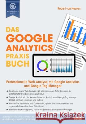Das Google Analytics Praxisbuch: Professionelle Web-Analyse mit Google Analytics und Google Tag Manager Robert Vo 9781086100921